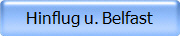 Hinflug u. Belfast